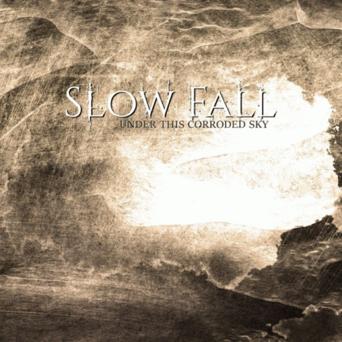 Slow Fall : Under This Corroded Sky